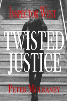 Twisted Justice : Inspector West, #5