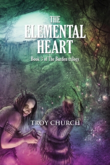 The Elemental Heart : Book 3 The Burden trilogy