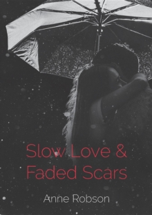 Slow Love and Faded Scars