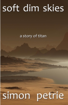 Soft Dim Skies : (a story of Titan)