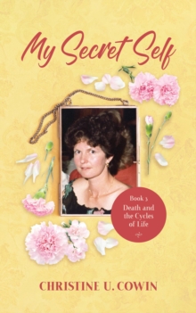 My Secret Self - Book 3 : Death and the Cycles of Life