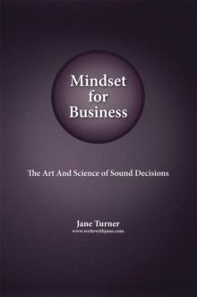 Mindset for Business : The Art and Science of Sound Decisions