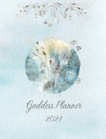 2021 Goddess Planner - Weekly, Monthly 8" x" 10" with Moon Calendar, Journal, To-Do Lists, Self-Care and Habit Tracker