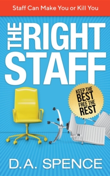 The Right Staff : Keep the Best - Free the Rest