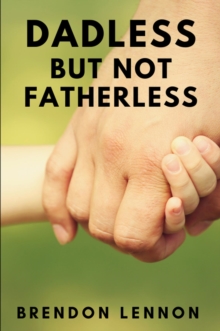 Dadless, but Not Fatherless