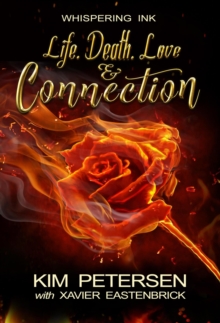 Life. Death. Love & Connection