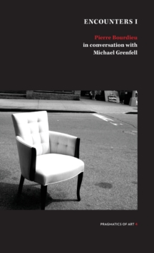 Encounter 1 : Pierre Bourdieu in conversation with Michael Grenfell