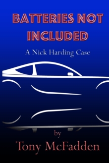 Batteries Not Included : A Nick Harding Case