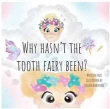 Why Hasn't The Tooth Fairy Been?