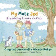 My Mate Jed : Explaining Stroke to Kids