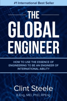 Global Engineer: How to Use the Essence of Engineering to Be an Engineer of International Ability