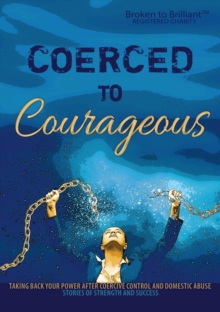 Coerced to Courageous