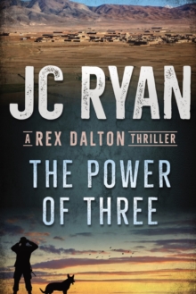 The Power of Three : A Rex Dalton Thriller