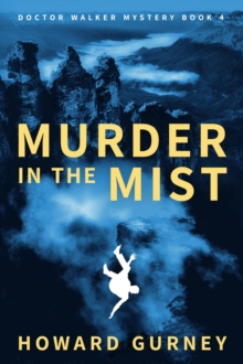 Murder in the Mist : A Dr Christopher Walker Mystery Book 4