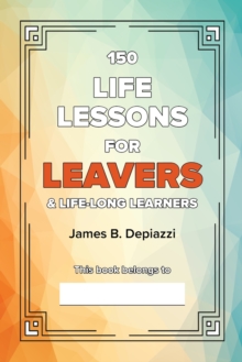 150 Life Lessons for Leavers, Paperback Book 150 Life Lessons for Leavers, Paperback Book