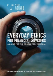 Everyday Ethics for Financial Advisers : A Guide for the Ethical Professional