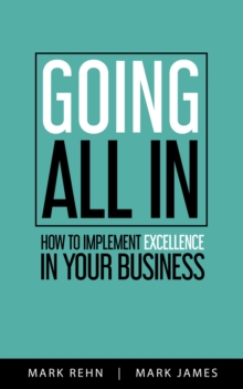 Going All In : How to implement Excellence in your business