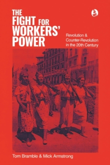 The fight for workers' power : Revolution and counter-revolution in the 20th century