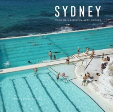 Sydney : Food, Drink, Design, Arts, Nature