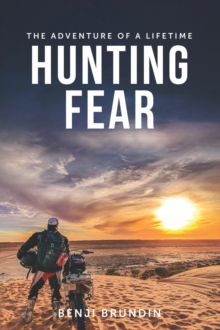 Hunting Fear : The adventure of a lifetime