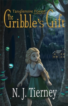 The Gribble's Gift : Tanglemire Forest No Ordinary World