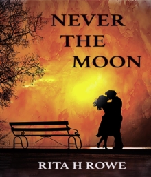 Never The Moon : The stars are determined to keep them apart but the moon has other plans.