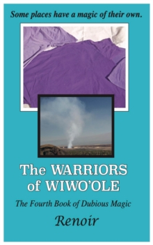 The Warriors of Wiwo'ole : The Fourth Book of Dubious Magic