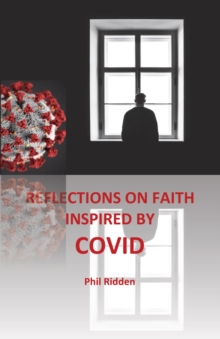 REFLECTIONS ON FAITH INSPIRED BY COVID