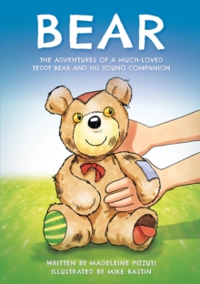 Bear : The adventures of a much-loved teddy bear and his young companion