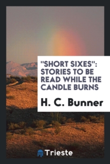 Short Sixes : Stories to Be Read While the Candle Burns, Paperback Book Short Sixes : Stories to Be Read While the Candle Burns, Paperback Book