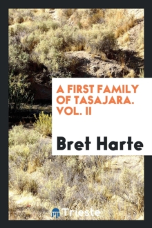 A First Family of Tasajara. Vol. II, Paperback Book A First Family of Tasajara. Vol. II, Paperback Book