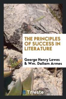 The Principles of Success in Literature, Paperback Book The Principles of Success in Literature, Paperback Book