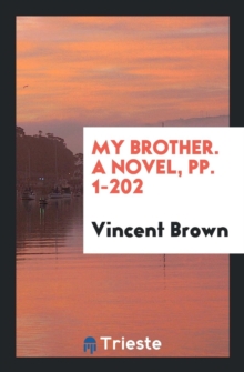 My Brother. a Novel, Pp. 1-202, Paperback Book My Brother. a Novel, Pp. 1-202, Paperback Book
