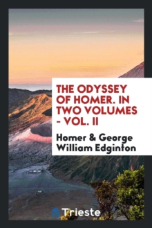 The Odyssey of Homer. in Two Volumes - Vol. II, Paperback Book The Odyssey of Homer. in Two Volumes - Vol. II, Paperback Book
