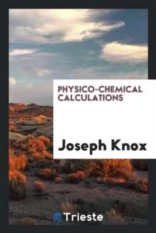 Physico-Chemical Calculations, Paperback Book Physico-Chemical Calculations, Paperback Book