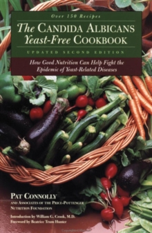 Candida Albican Yeast-Free Cookbook, The : How Good Nutrition Can Help Fight the Epidemic of Yeast-Related Diseases, Paperback Book Candida Albican Yeast-Free Cookbook, The : How Good Nutrition Can Help Fight the Epidemic of Yeast-Related Diseases, Paperback Book