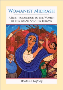 Womanist Midrash : A Reintroduction to the Women of the Torah and the Throne, Paperback / softback Book Womanist Midrash : A Reintroduction to the Women of the Torah and the Throne, Paperback / softback Book