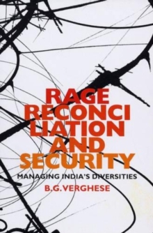 Rage, Reconciliation and Security : Managing India's Diversity, Hardback Book Rage, Reconciliation and Security : Managing India's Diversity, Hardback Book