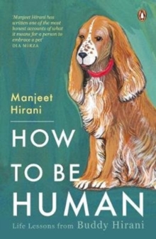 How to be Human : Life lessons from Buddy Hirani, Paperback Book How to be Human : Life lessons from Buddy Hirani, Paperback Book