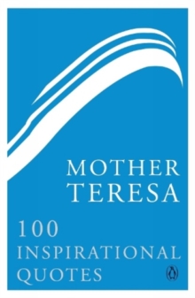 Mother Teresa : 100 Inspirational Quotes, Hardback Book Mother Teresa : 100 Inspirational Quotes, Hardback Book