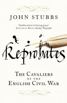 Reprobates : The Cavaliers of the English Civil War