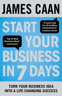 Start Your Business in 7 Days : Turn Your Idea Into a Life-Changing Success, Paperback Book Start Your Business in 7 Days : Turn Your Idea Into a Life-Changing Success, Paperback Book