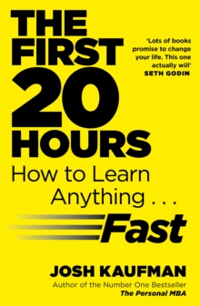 The First 20 Hours : How to Learn Anything ... Fast