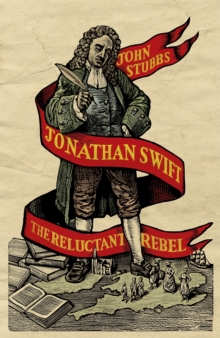 Jonathan Swift : The Reluctant Rebel, Hardback Book Jonathan Swift : The Reluctant Rebel, Hardback Book