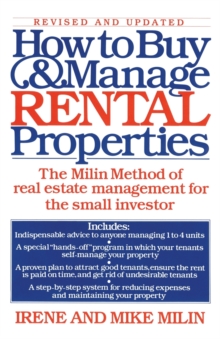 How to Buy and Manage Rental Properties : The Milin Method of Real Estate Management for the Small Investor