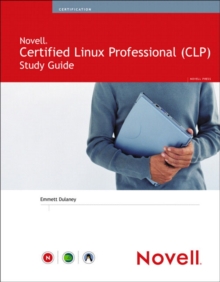 Novell Certified Linux Professional Study Guide, Paperback Book Novell Certified Linux Professional Study Guide, Paperback Book