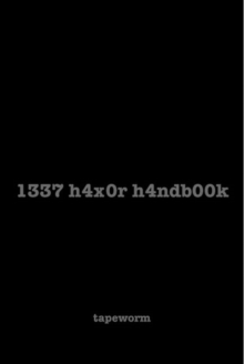1337 h4x0r h4ndb00k, Paperback Book 1337 h4x0r h4ndb00k, Paperback Book