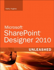 SharePoint Designer 2010 Unleashed, Paperback / softback Book SharePoint Designer 2010 Unleashed, Paperback / softback Book