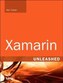 Xamarin Unleashed, Paperback Book Xamarin Unleashed, Paperback Book