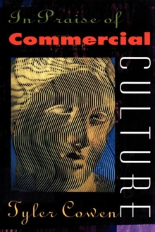 In Praise of Commercial Culture, Paperback / softback Book In Praise of Commercial Culture, Paperback / softback Book